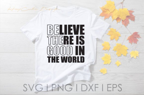 Be the Good Motivational Quote Svg Png: Graphics and Crafts