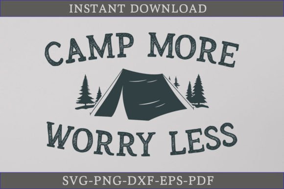 Camp More Worry Less Camping Shirt SVG
