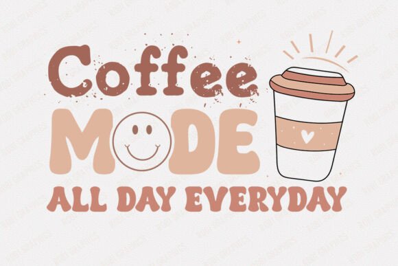 Coffee Mode All Day Everyday - Retro SVG