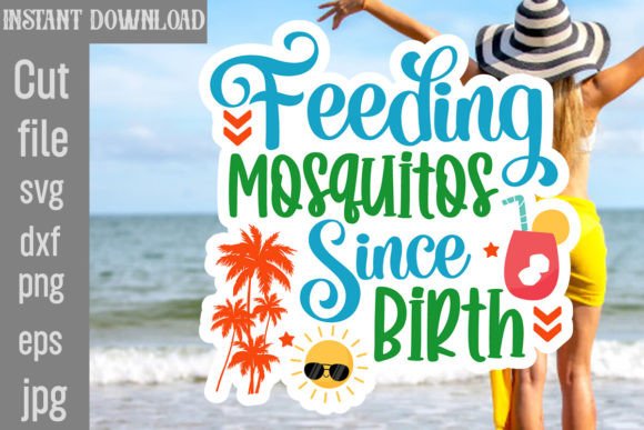 Feeding Mosquitos Since Birth SVG: Graphics for Crafts