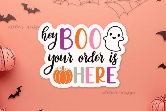 Hey Boo Your Order is Here Sticker: Graphics for Crafts