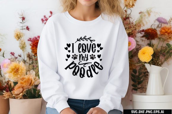 I Love My Poodle Graphics for T-Shirt Designs