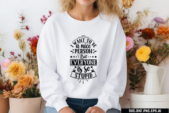 I Wan t to Be a Nice Person but Everyon Graphics