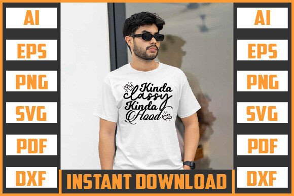 KINDA CLASSY KINDA HOOD Svg: Graphics Meets Crafts