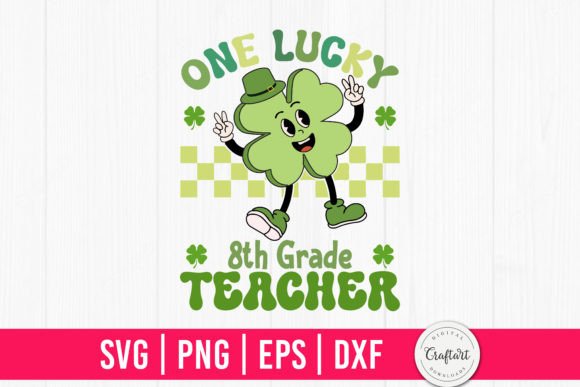 One Lucky 8th Grade Teacher Retro SVG for Graphics and Crafts