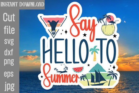 Say Hello to Summer SVG Cut File