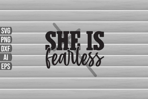 She is Fearless SVG: Graphics for Crafts and Creative Brands